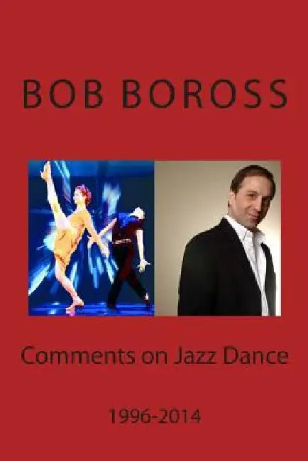 Comments on Jazz Dance, 1996-2014 by Bob Boross