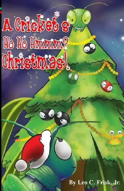 Cricket's Ho Ho Hmmm? Christmas! by Jamie Forgetta
