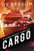 Cargo: A Leine Basso Thriller by D. V. Berkom