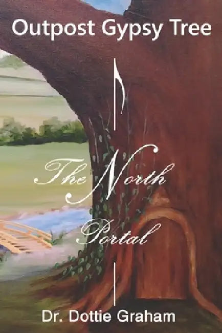 Outpost Gypsy Tree: The North Portal by Dottie Graham