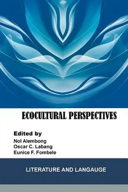 Ecocultural Perspectives by Eunice F. Fombele (Eds), Nol Alembong