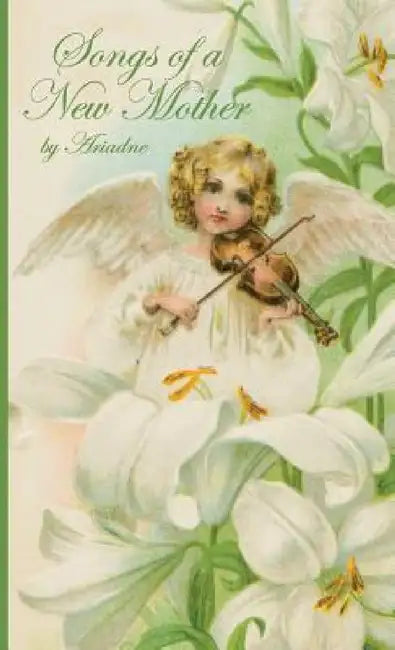 Songs of a New Mother by Ariadne