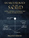 An Archaeology of the Sacred: Adena-Hopewell Astronomy and Landscape Archaeology by William F. Romain