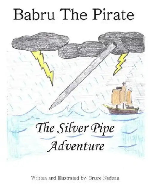 Babru the Pirate: The Silver Pipe Adventure by Bruce Nadeau