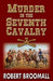 Murder in the Seventh Cavalry by Robert Broomall