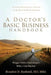 A Doctor's Basic Business Handbook: Things I Wish I Had Known When I Got Started by Brandon Dubose Bushnell MD/Mba