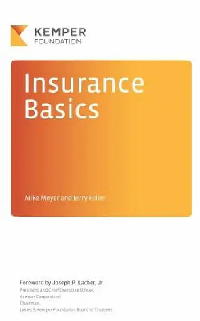 Insurance Basics: A Look Behind the Scenes at an Exciting Industry by Jerry Fuller