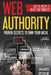 Web Authority, Get it, Keep It, Reap the Profits: Proven Secrets to Own Your Niche by James Stone
