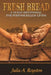 Fresh Bread: 30 Day Devotional for Purpose Filled Living by Claude R. Royston