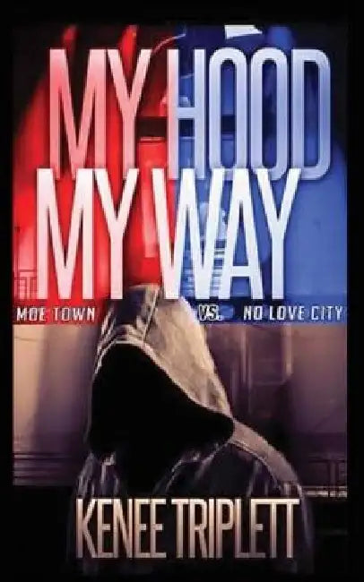 My Hood My Way by Kenee Triplett