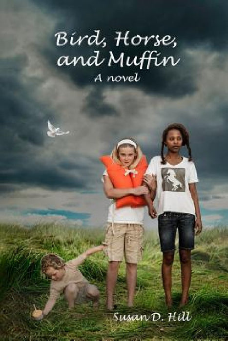 Bird, Horse, and Muffin by Susan D. Hill