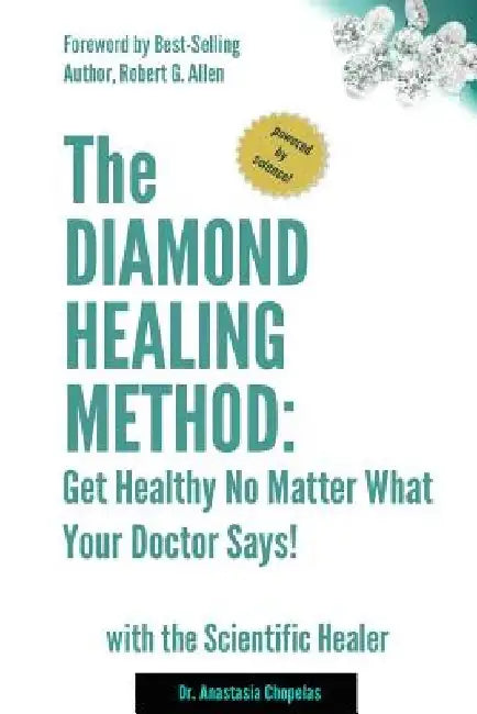 The Diamond Healing Method: Get Healthy No Matter What Your Doctor Says by Robert G. Allen