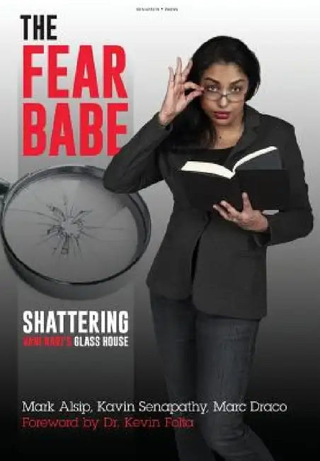 The Fear Babe: Shattering Vani Hari's Glass House by Marc Draco, Kavin Senapathy, Mark Alsip