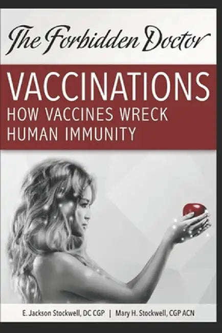 How Vaccines Wreck Human Immunity: A Forbidden Doctor Publication by Stockwell Acn, Mary H.