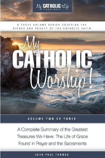 My Catholic Worship! by John Paul Thomas