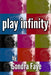 play infinity by Sondra Faye