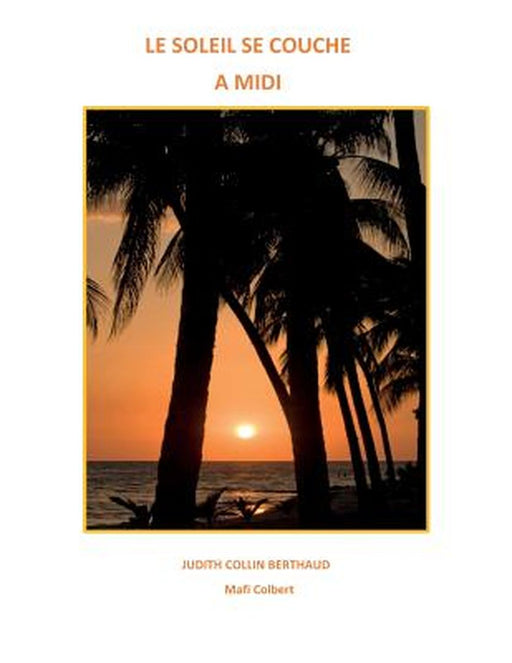 Le Soleil Se Couche a MIDI by Judith Collin Berthaud