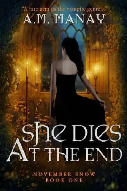 She Dies at the End by A. M. Manay