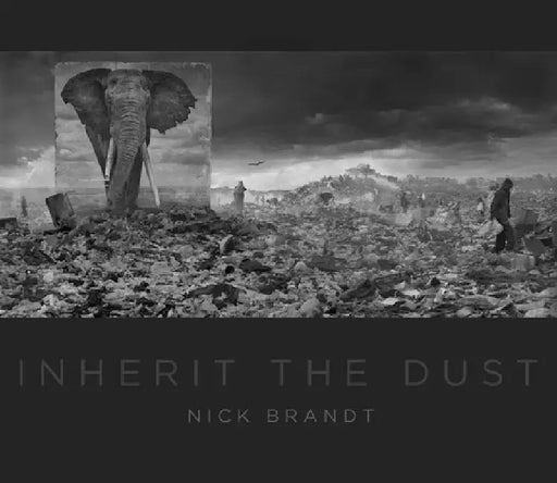 Nick Brandt: Inherit the Dust by Nick Brandt