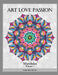 Art Love Passion Mandalas by Angelika Parker