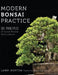 Modern Bonsai Practice: 501 Principles of Good Bonsai Horticulture by Larry W. Morton, Walter Pall