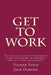 Get To Work: The college student's hands-on guide to earning internships and full-time employment by Jack L. Osborn