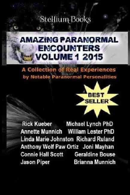 Amazing Paranormal Encounters: 2015 by Annette Munnich