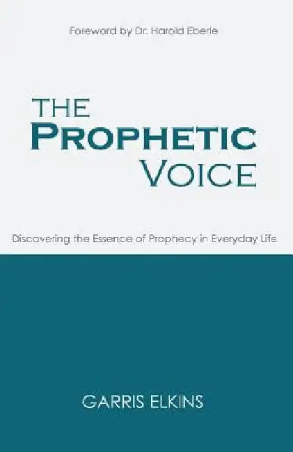 The Prophetic Voice by Garris Elkins