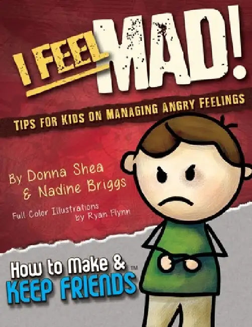 I Feel Mad! Tips for Kids on Managing Angry Feelings by Nadine Briggs