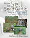 How to Sell Seed Garlic on the Internet: Do-it-yourself E-commerce guide by Richard C. Harrison