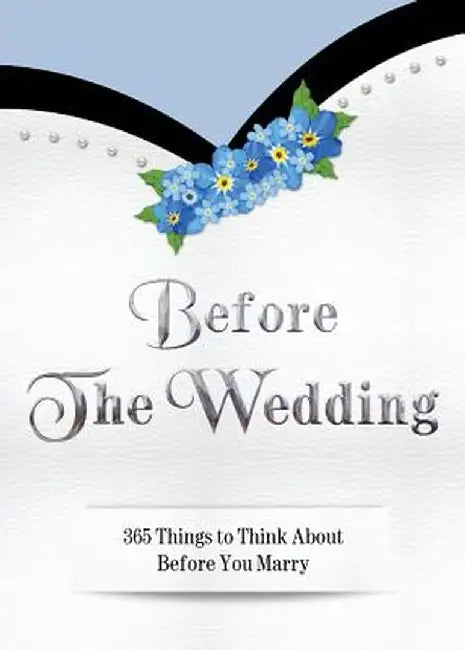 Before the Wedding: 365 Things to Think about Before You Marry by Suzanne Salas