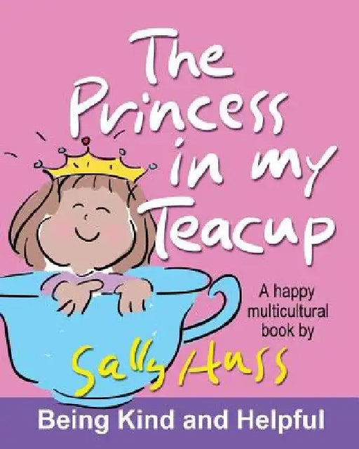 The Princess in My Teacup (a Happy Multicultural Book) by Sally Huss