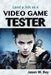 Land a Job as a Video Game Tester by Jason W. Bay