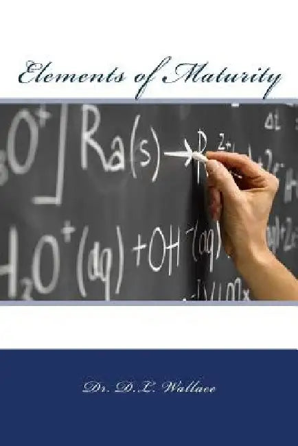Elements of Maturity by Derrick L. Wallace