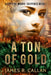 A Ton of Gold by James R. Callan