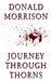 Journey Through Thorns by Donald Morrison