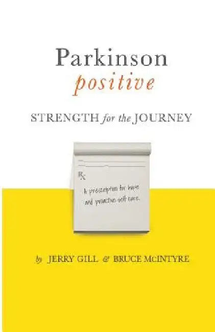 Parkinson Positive: Strength for the Journey by Bruce McIntyre