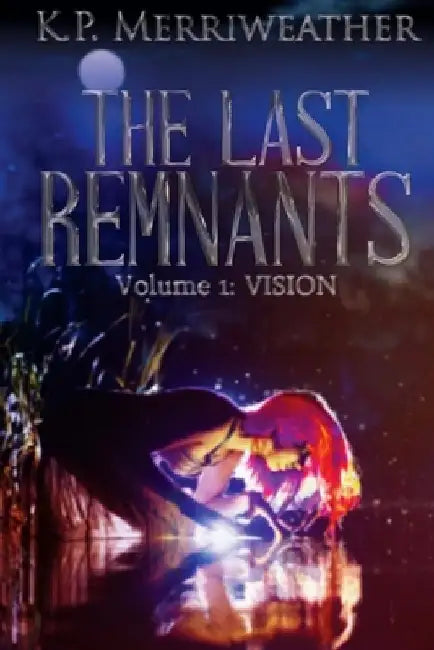 The Last Remnants by K. P. Merriweather