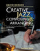 Creative Jazz Composing and Arranging by David Berger