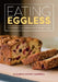 Eating Eggless: Cooking and Living Creatively with an Allergy to Eggs by Elizabeth Moody Campbell