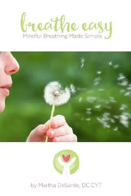Breathe Easy: mindful breathing made simple by Michael Nelson