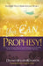 You Can Prophesy: A Prophetic Pocket-Guide of Proven Strategies and Instructions On How To Release Personal and Corporate Prophecy by Paula A. Price