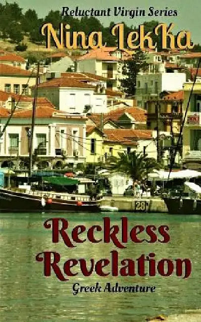 Reckless Revelation: romantic suspence. action and adventure by Nina Lekka