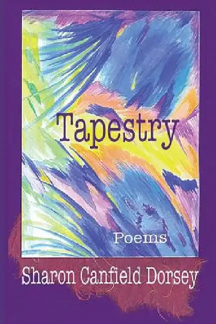 Tapestry by Sharon Canfield Dorsey
