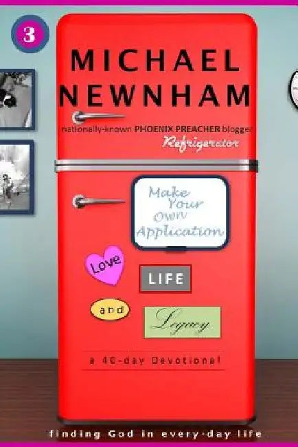 Make Your Own Application: Love, Life, and Legacy by Michael Newnham