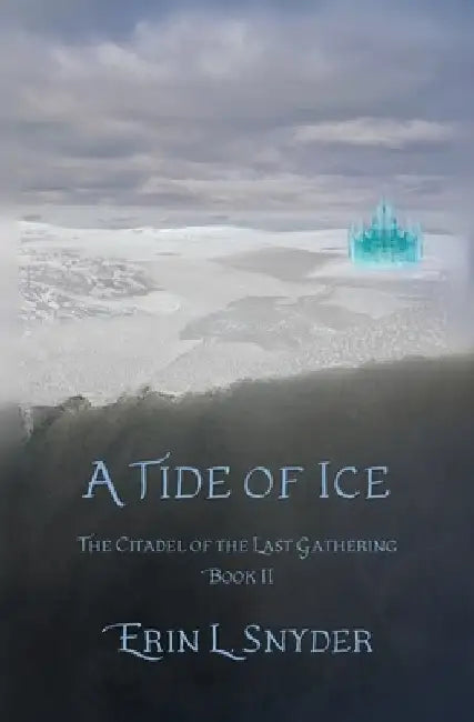 A Tide of Ice by Erin L. Snyder