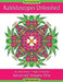 Kaleidoscopes Unleashed: An Adventure in Adult Coloring by Kelly Dombrowski