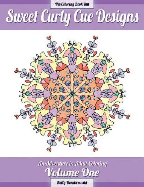 Sweet Curly Cue Designs: An Adventure in Adult Coloring by Kelly Dombrowski