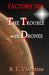 Factory 309: The Trouble with Drones by R. L. Valentine