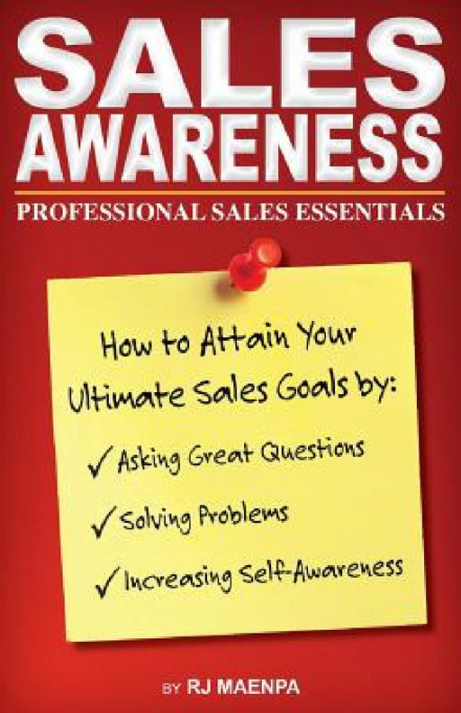 Sales Awareness: Professional Sales Essentials by Rj Maenpa